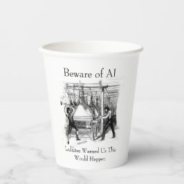 Beware of AI - Luddites Warned Us