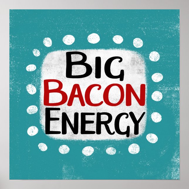 Big Bacon Energy Poster Wall Art (Frente)
