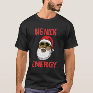 Big Nick Energy Camisa Papais noeis Negros African