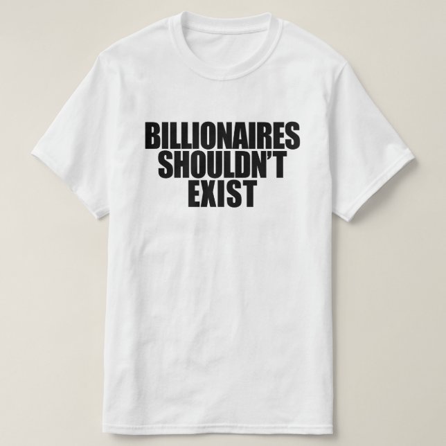 Bilionários não deveriam existir camisetas (Frente do Design)