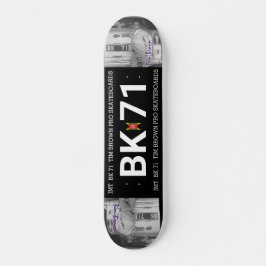 BK 71 TIM BROWN 7 skateboard de 3/4"