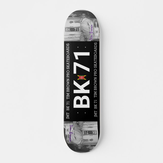 BK 71 TIM BROWN 7 skateboard de 3/4" (Frente)