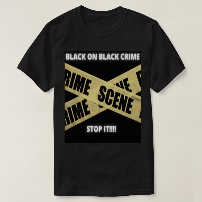 Black On Black Crime STOP!!! Camisa T (Frente do Design)