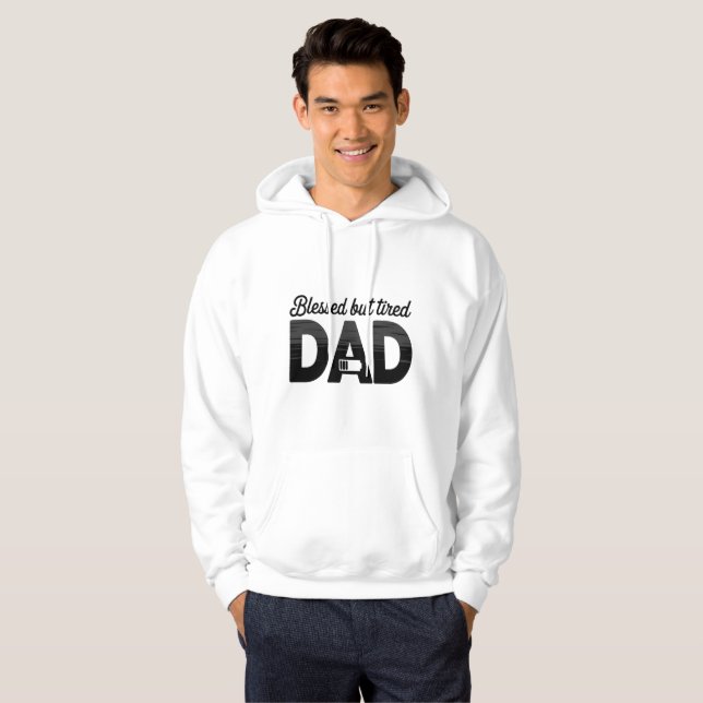 Blessed But Tired Dad Pullover Hoodie (Frente Completa)