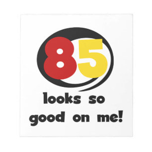 Bloco De Notas 85 me parece tão bom em Camisetas e presentes