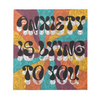 Bloco De Notas Anxiety is lying to you