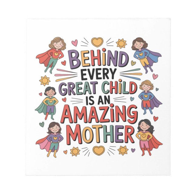 Bloco De Notas Behind Every Great Child Is An Amazing Mother (Frente)
