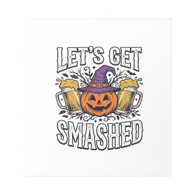 Bloco De Notas Cerveja de Abóbora Halloween Let's Get Smashed (Frente)