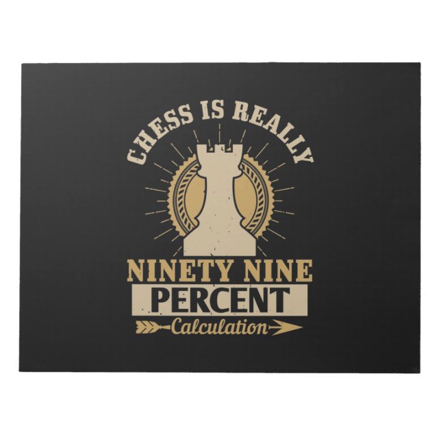 Bloco De Notas Chess Is Really Ninety Nine Percent Calculation (Frente)