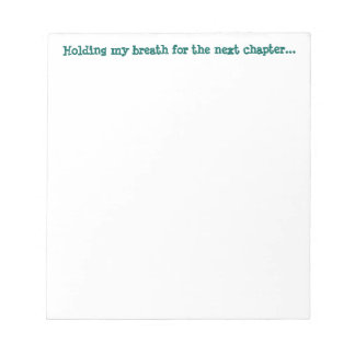 Bloco De Notas Fazendo meu fôlego para o próximo capítulo...