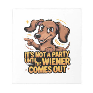 Bloco De Notas Não é uma Festa Até o Wiener Sair
