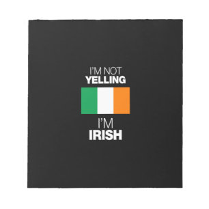 Bloco De Notas não estou gritando, sou irlandês