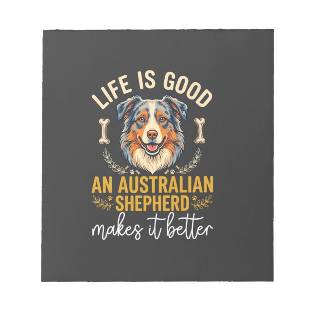 Bloco De Notas Osso de Cachorro Australian Shepherd Life Is Good (Frente)