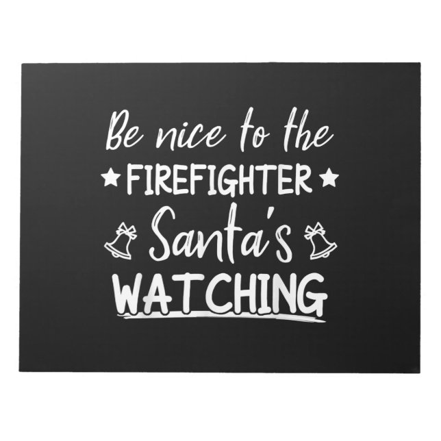 Bloco De Notas Seja Bom Para O Bombeiro Santas Ver Engraçado (Frente)