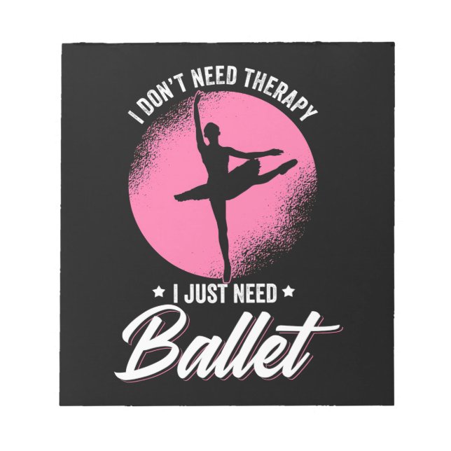 Bloco De Notas Só preciso de dança de Balé (Frente)