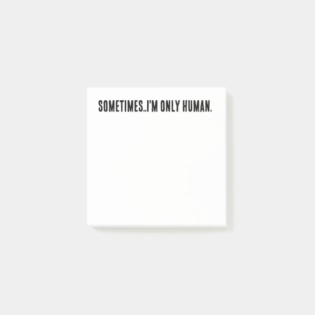 Bloco De Notas Sometimes..I'm only human post it notes (Frente)