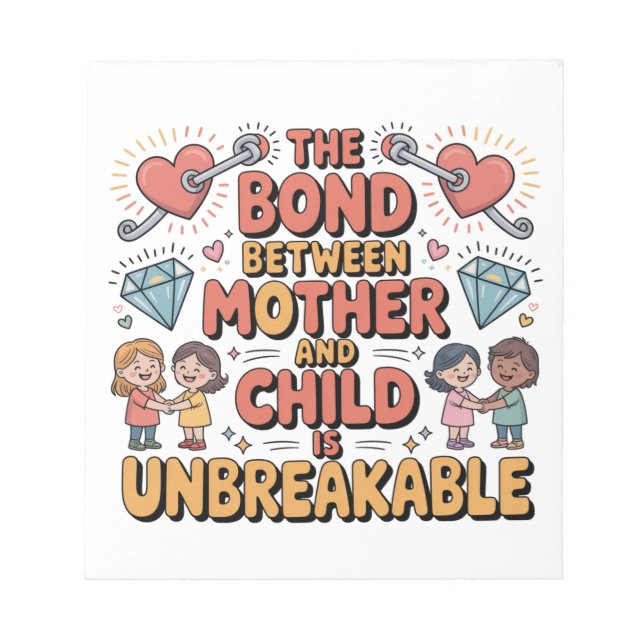 Bloco De Notas The Bond Between Mother And Child Is Unbreakable (Frente)