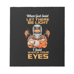 Bloco De Notas Welder Disse Que Cuidado Com Os Olhos