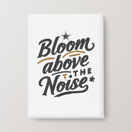 Bloom Above The Noise | Inspirational Retro 