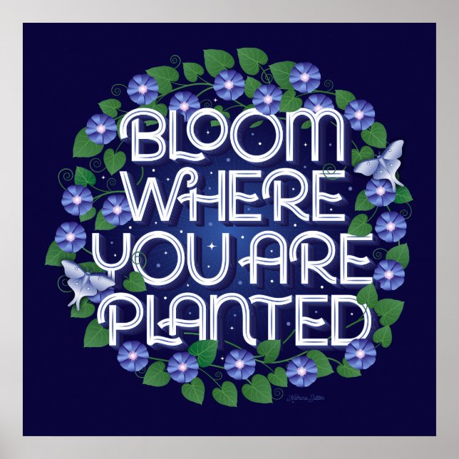 Bloom Onde Está Plantado Poster Quadrado (24x24) (Frente)