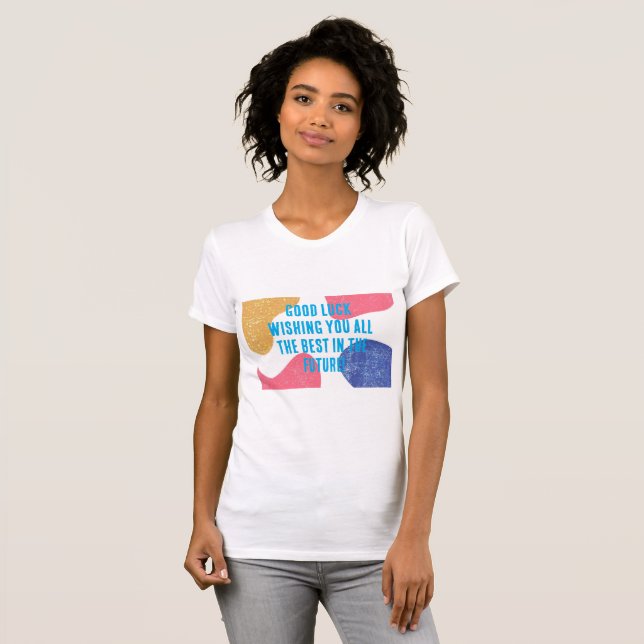 Boa Sorte desejar-lhe o melhor na camiseta (Frente Completa)