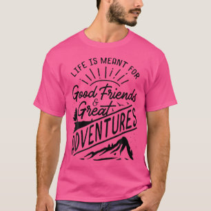 Boas Amizades E Excelentes Aventuras Camisas