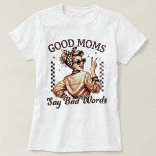 Boas Mães Dizem Palavras Maus Camiseta Presente do