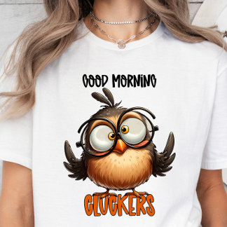 Boas-Manhãs Cluckers, Engraçada camiseta Sarcástic
