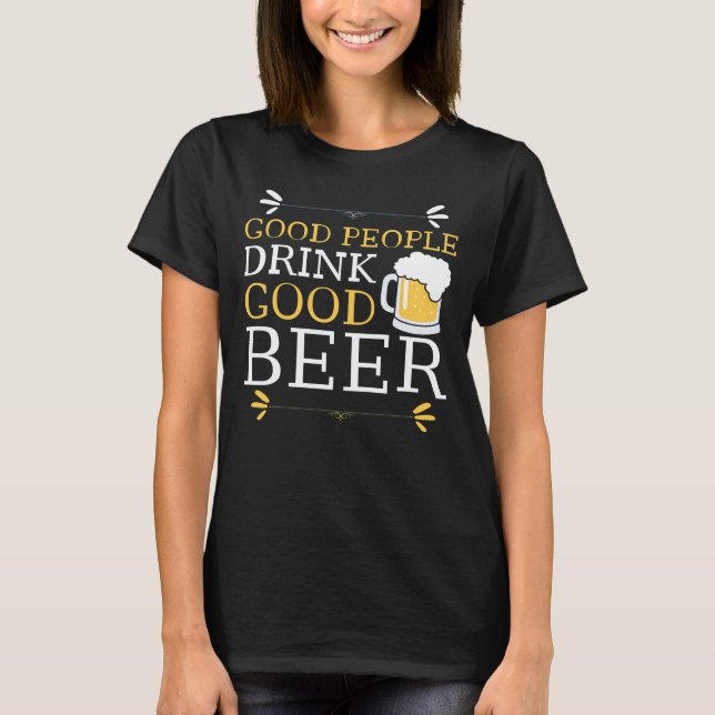 Boas Pessoas Bebem Boa Camisa De Cerveja (Frente)