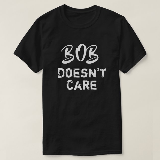 Bob Engraçado Não Quer Camisa De T (Frente do Design)