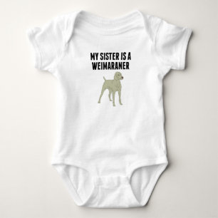 Body Para Bebê A Minha Irmã É Um Weimaraner