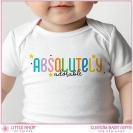 Body Para Bebê Absolutely Adorable Custom Text