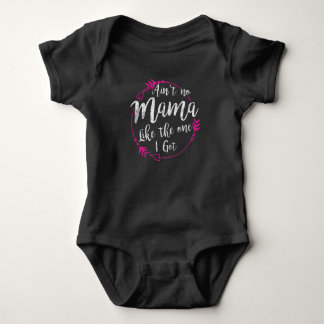 Body Para Bebê Aint nenhum Mama Como esse que eu obtive