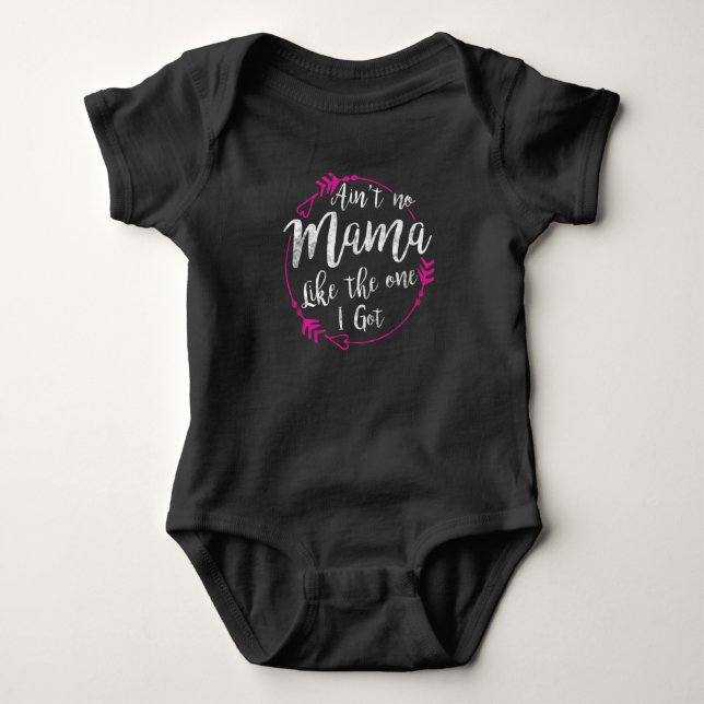 Body Para Bebê Aint nenhum Mama Como esse que eu obtive (Frente)