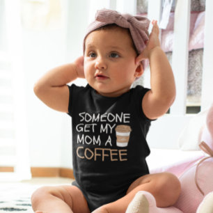 Body Para Bebê Alguém traga um café legal para a minha mãe