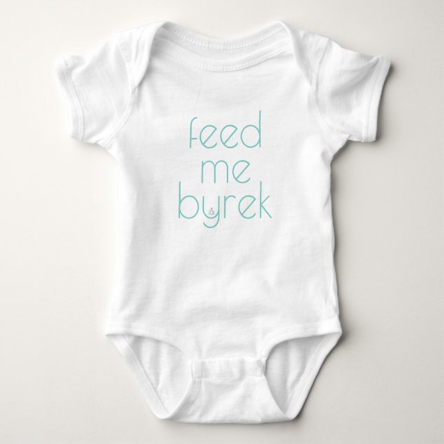 Body Para Bebê Alimente-Me Byrek Baby Bodysuit (Frente)