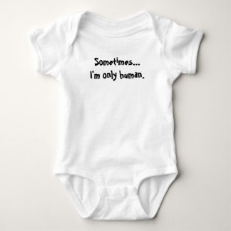 Body Para Bebê Às vezes... eu sou apenas humano
