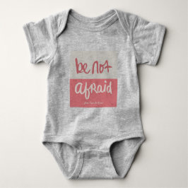 Body Para Bebê Be not afraid