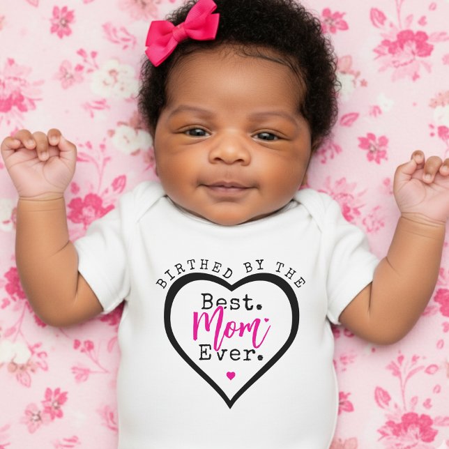 Body Para Bebê Birthed By the Best Mom Ever Heart Mother's Day (Birthed By the Best Mom Ever Heart Mother's Day Baby Bodysuit
)