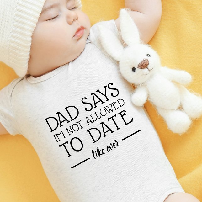 Body Para Bebê Bonito Divertido Sem Namoro Tipo Nunca (Cute Funny No Dating Like Ever Baby Bodysuit)