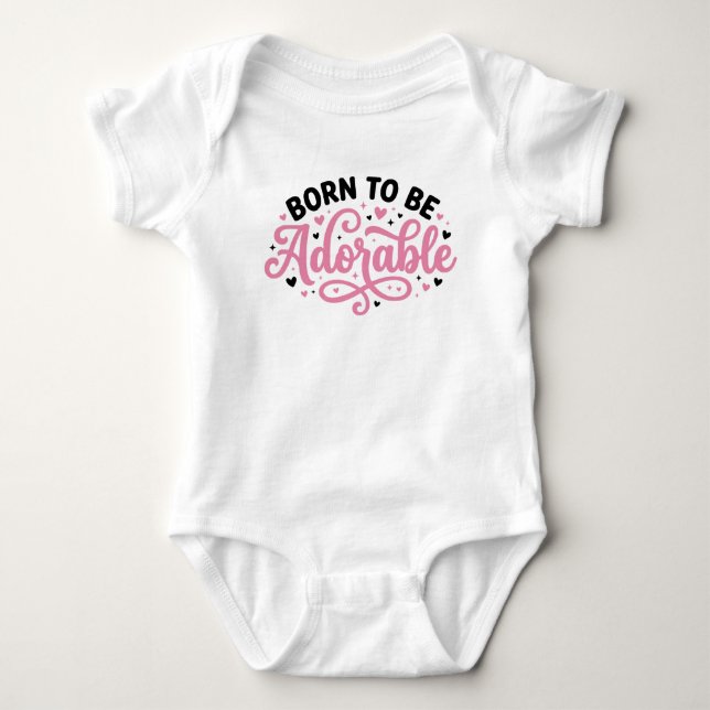 Body Para Bebê Born To Be Adorable (Frente)