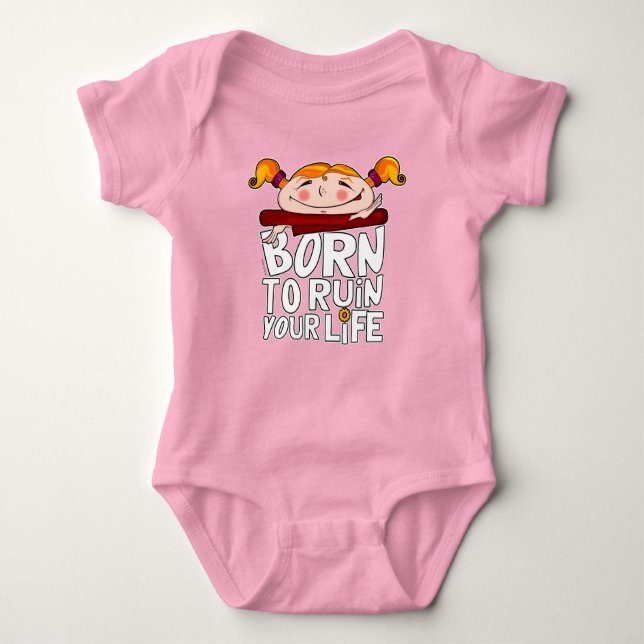 Body Para Bebê Born to ruin your life (Frente)