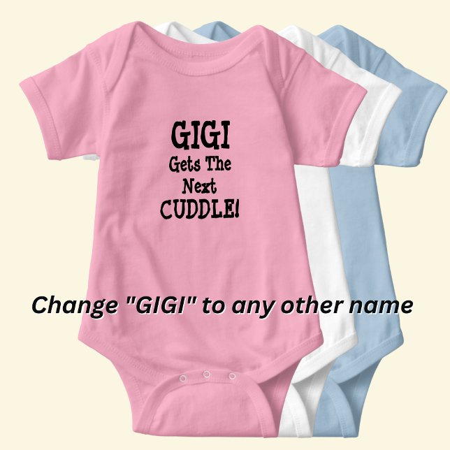 Body Para Bebê Change Name any Text, GIGI Gets The Next Cuddle  (Criador carregado)