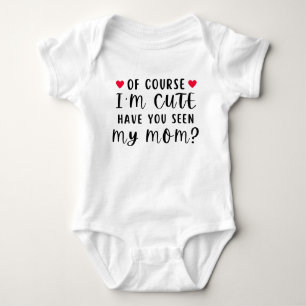 Body Para Bebê Claro que Sou Bonito Você Viu Minha Mãe? Divertido