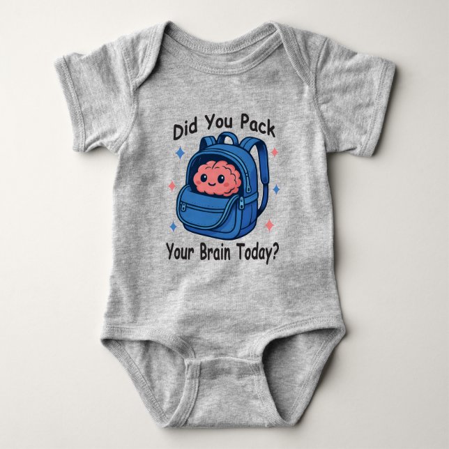 Body Para Bebê Cute “Did You Pack Your Brain Today?” Brain Pun (Frente)