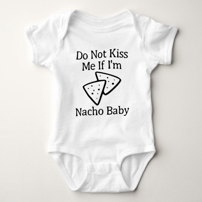 Body Para Bebê Engraçado, não me beije se eu for Nacho Baby (Frente)