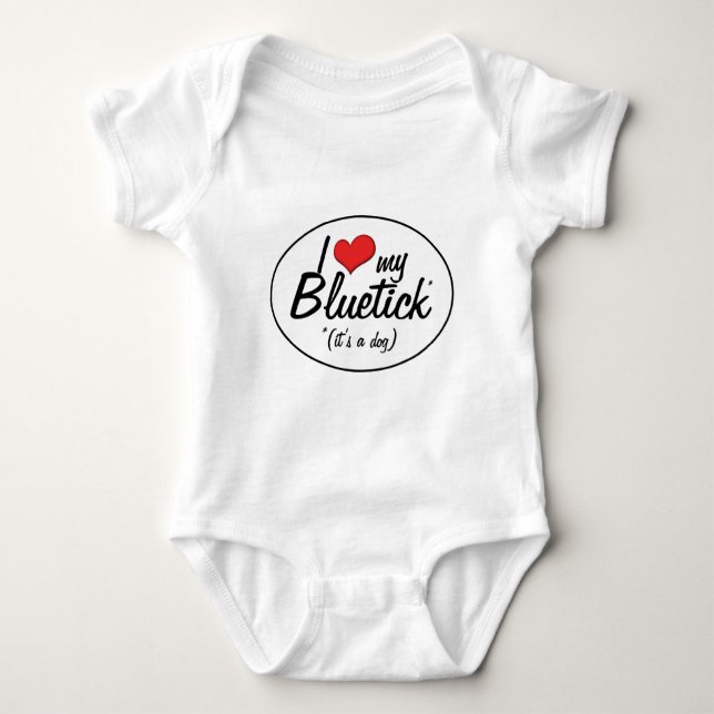 Body Para Bebê Eu amo meu Bluetick (é um cão) (Frente)