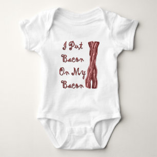 Body Para Bebê Eu pôr o bacon sobre meu bacon