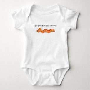 Body Para Bebê Eu preferencialmente estaria comendo o bacon