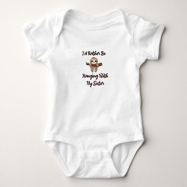 Body Para Bebê eu preferiria estar pendurado com minha irmã bebê  (Frente)